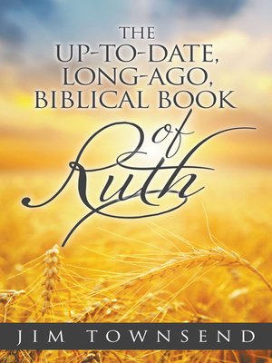 cover image of The Up-to-Date, Long Ago Biblical Book of Ruth